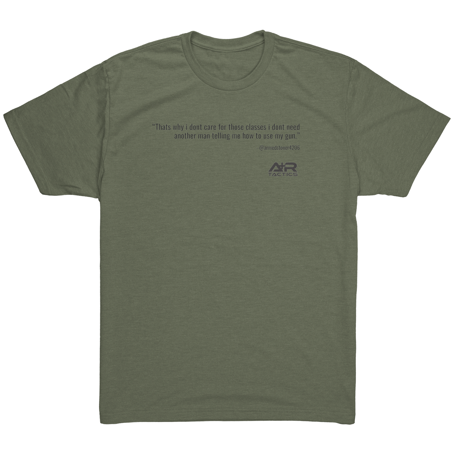 Dont_need_another_man_telling_me_Tee_Military_Green_Mockup.png