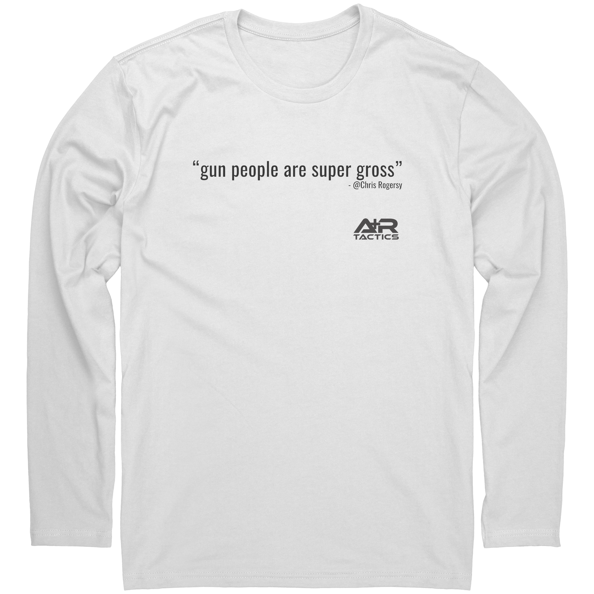 Gun_people_are_super_gross_-_Long_Sleeve_White_Mockup.png