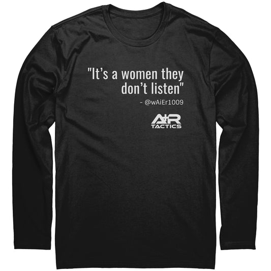 It's a Women they don't listen Tee