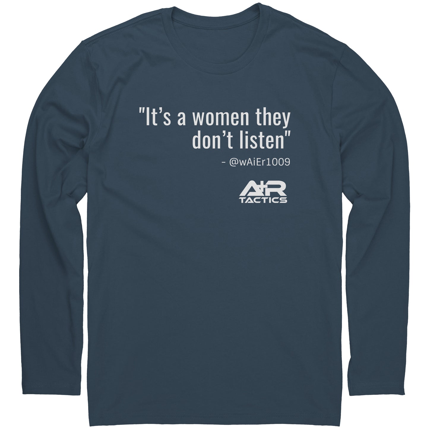 It's a Women they don't listen Tee