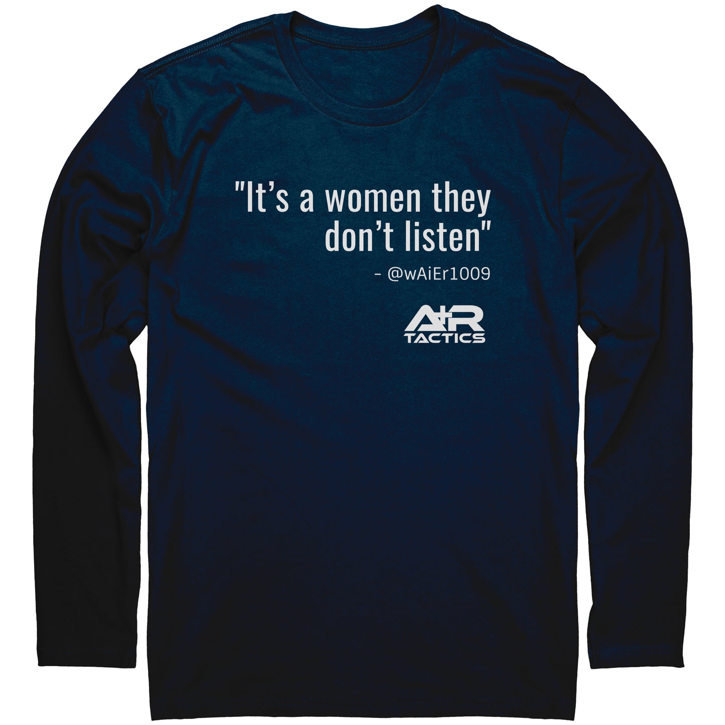 It's a Women they don't listen Tee