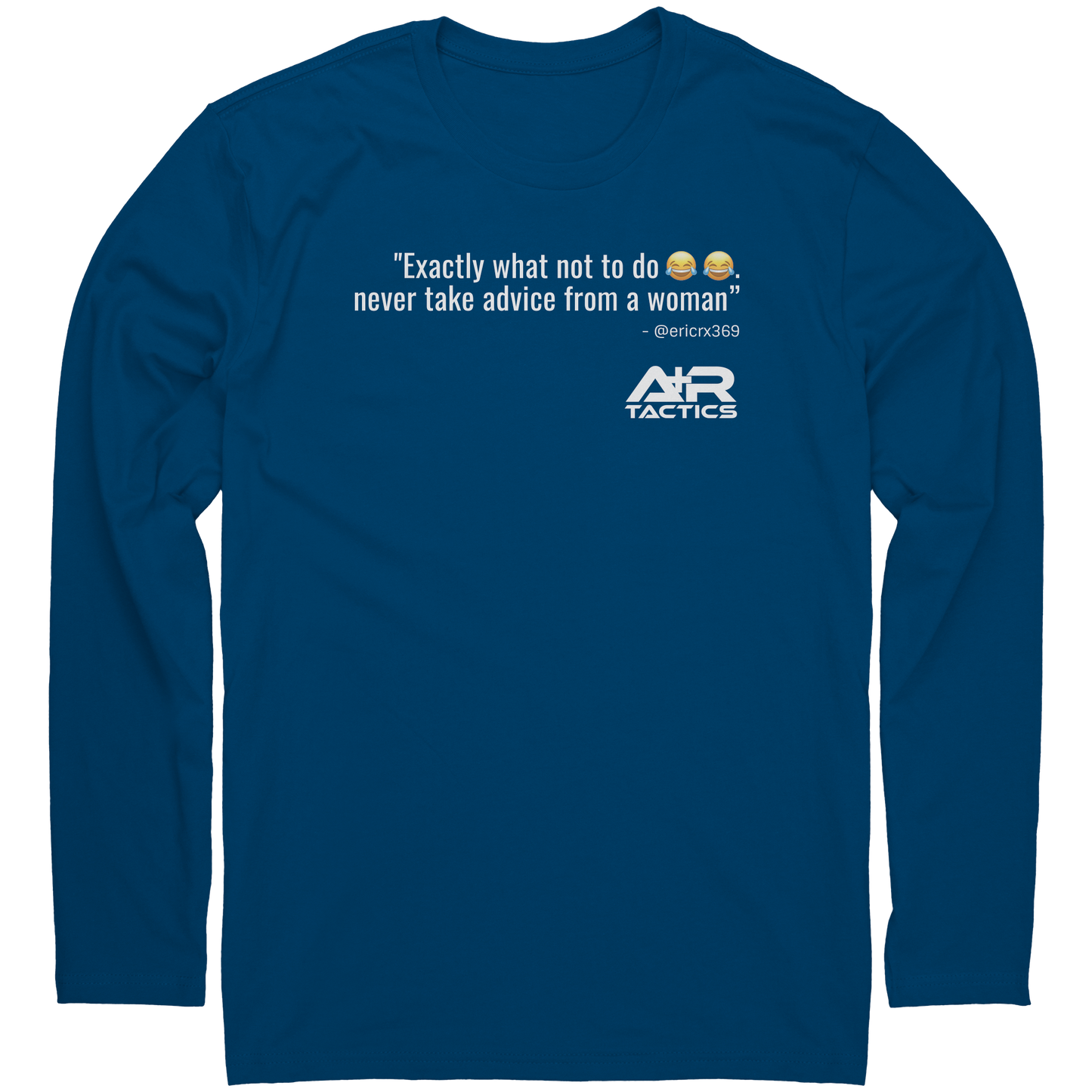 Never_Take_Advice_From_a_Women_Long_Slee_Cool_Blue_Mockup.png