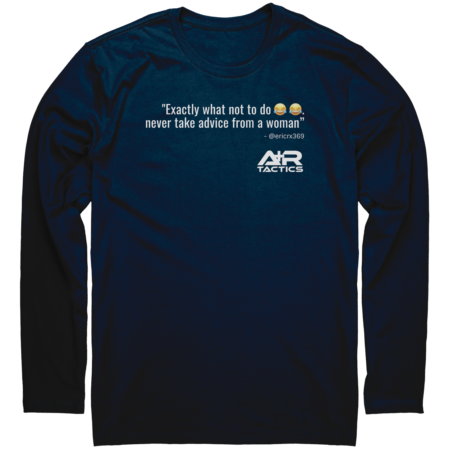 Never_Take_Advice_From_a_Women_Long_Slee_Midnight_Navy_Mockup.png