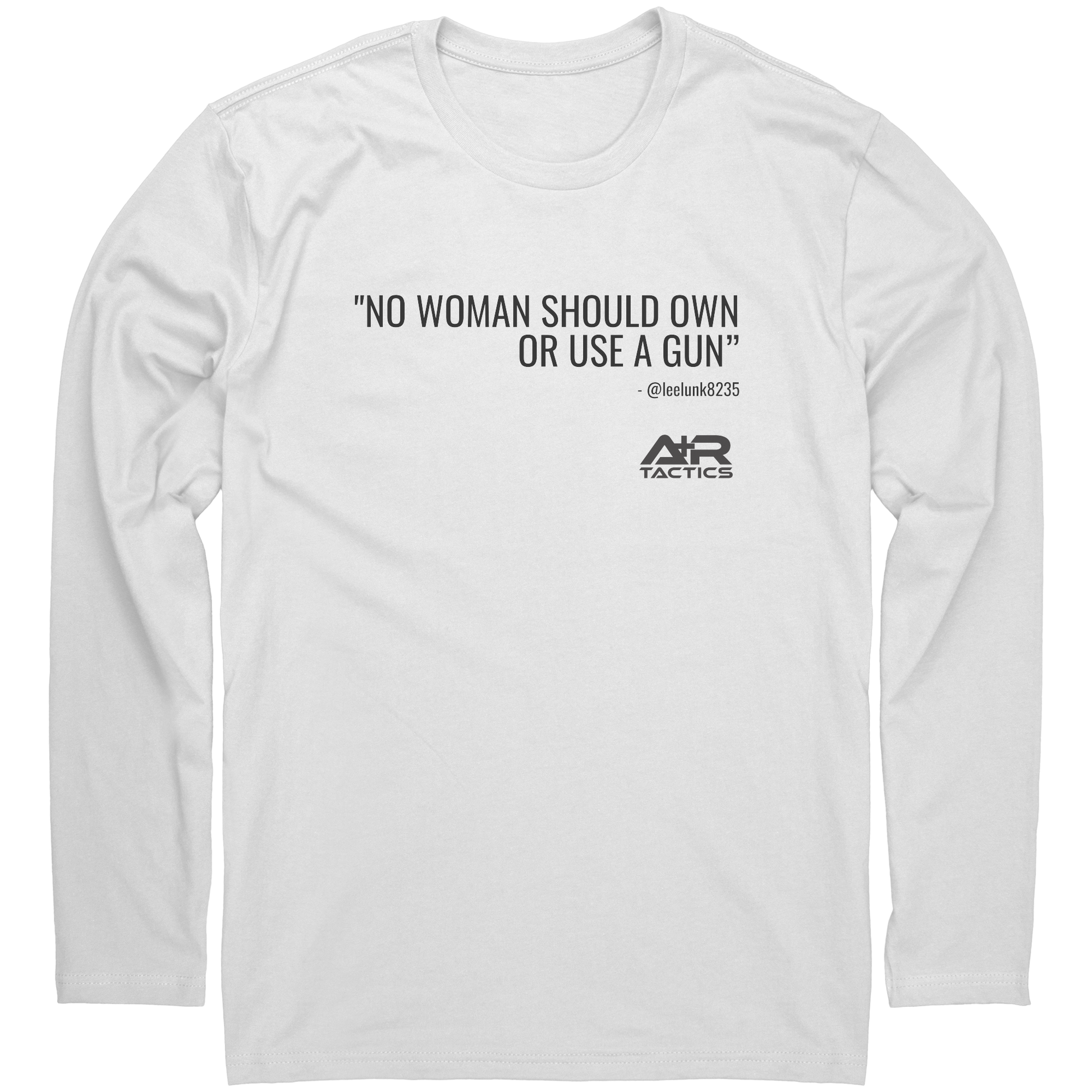 No_Woman_Should_Own_A_Gun_Long_Sleeve_Te_White_Mockup.png