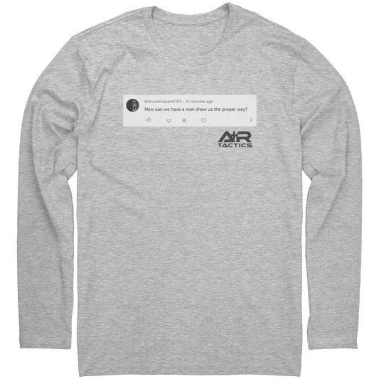 Now Can We Have a Man Show Us the Proper Way Tee