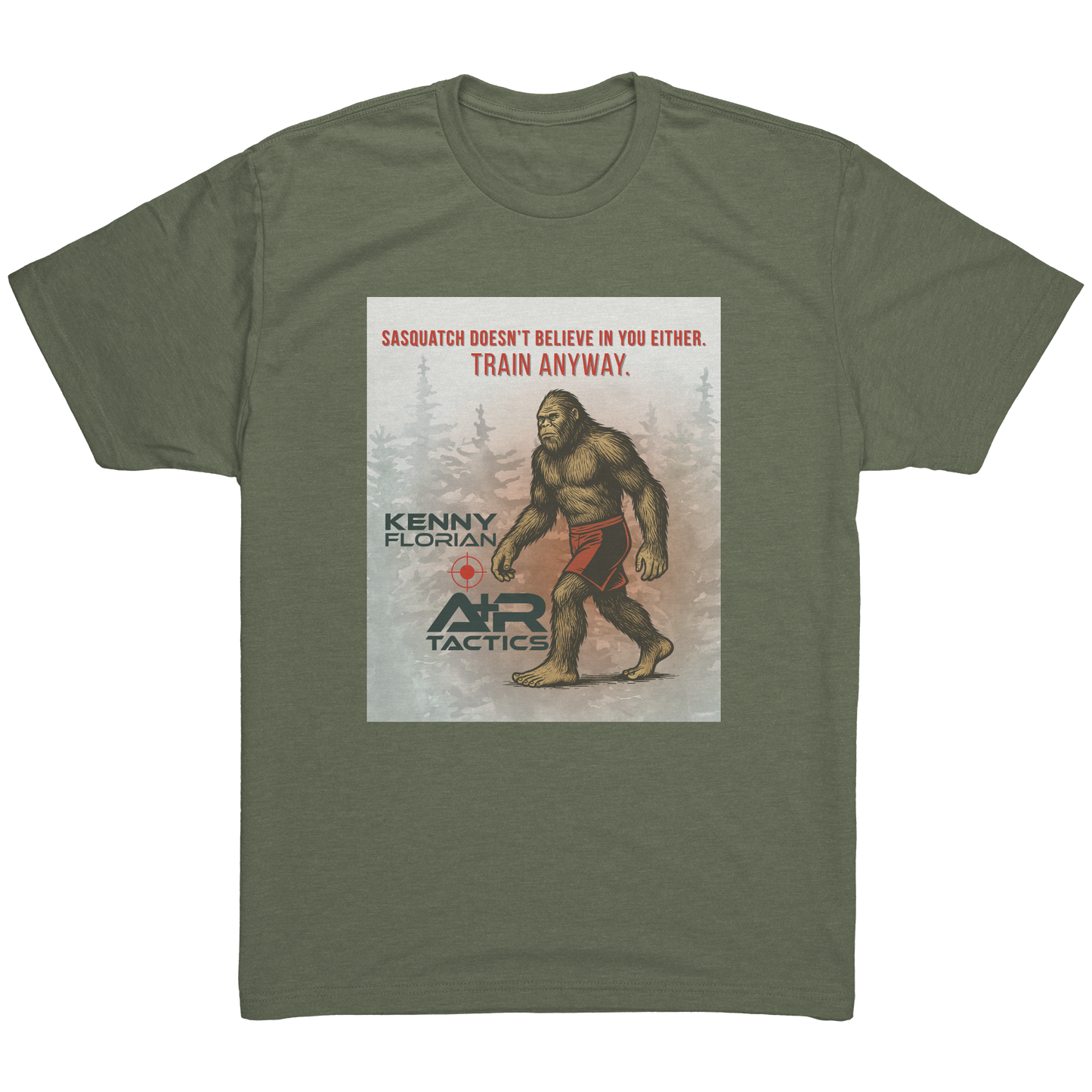 Sasquatch_Doesnt_Believe_In_You_Either_Military_Green_Mockup.png