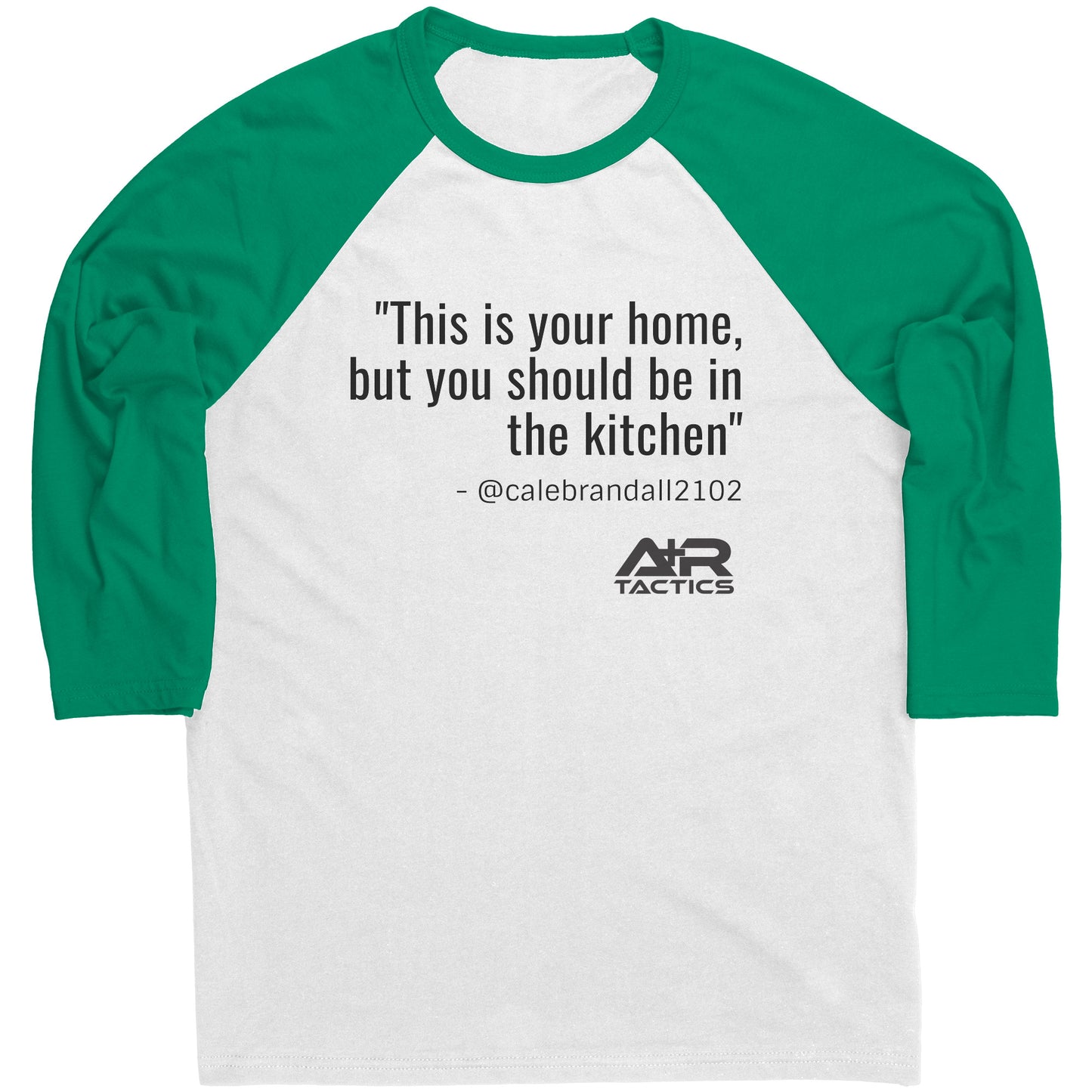 This Is Your Home But You Should Be in The Kitchen Raglan Tee