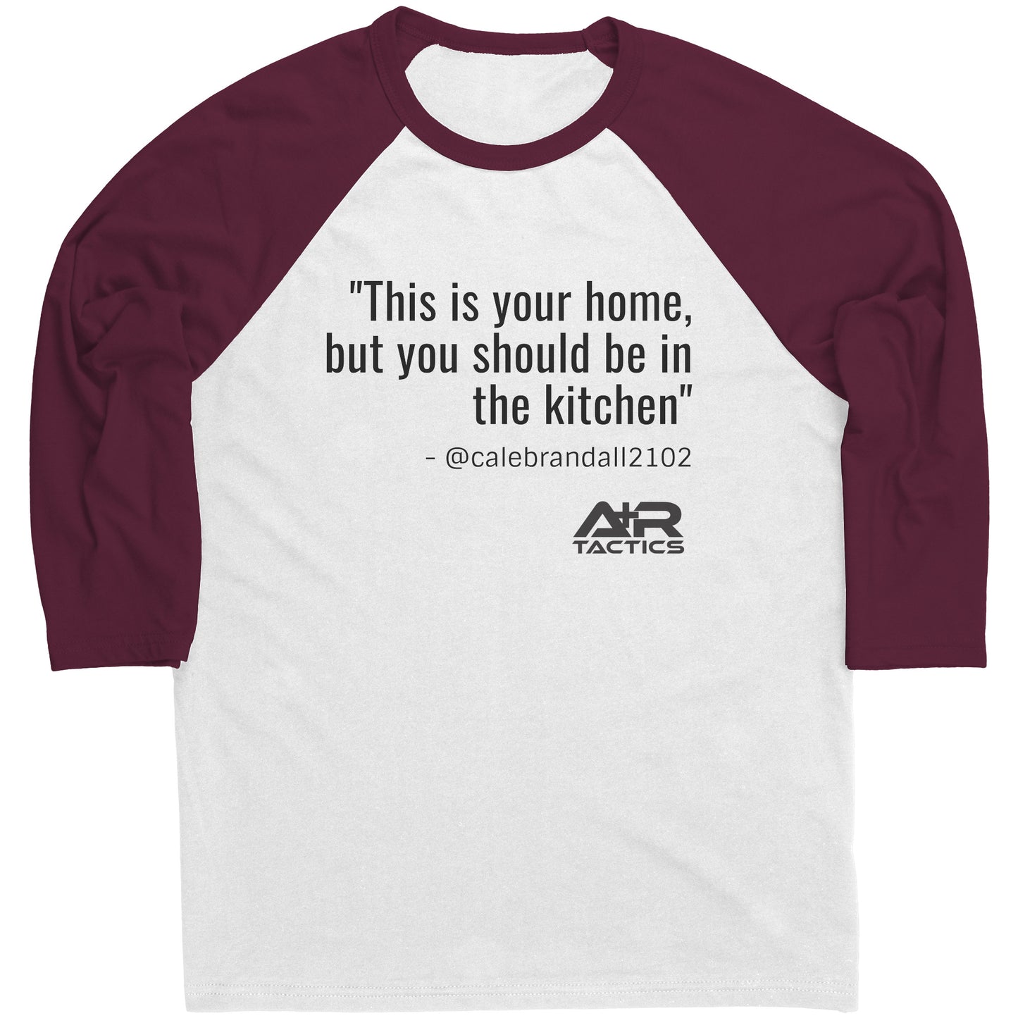 This Is Your Home But You Should Be in The Kitchen Raglan Tee