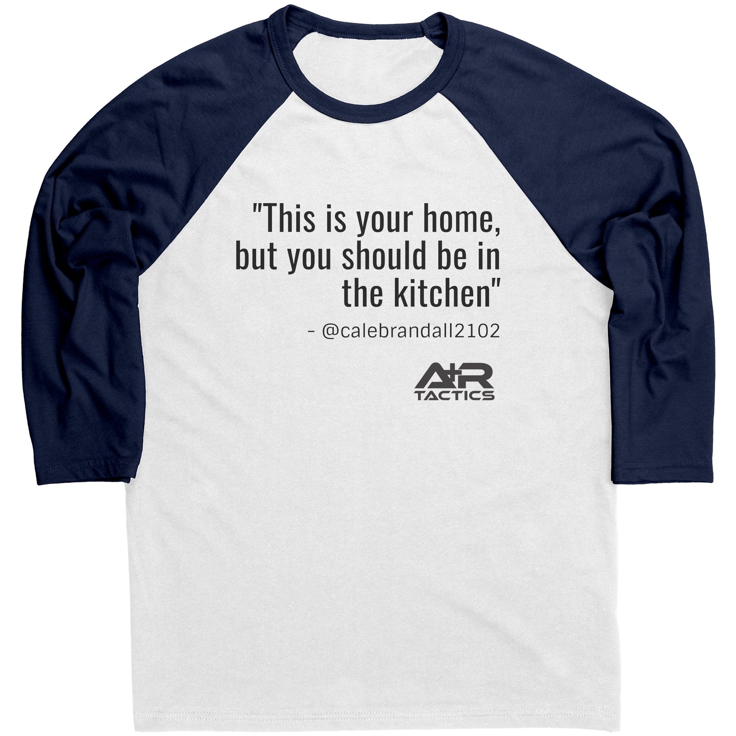 This Is Your Home But You Should Be in The Kitchen Raglan Tee