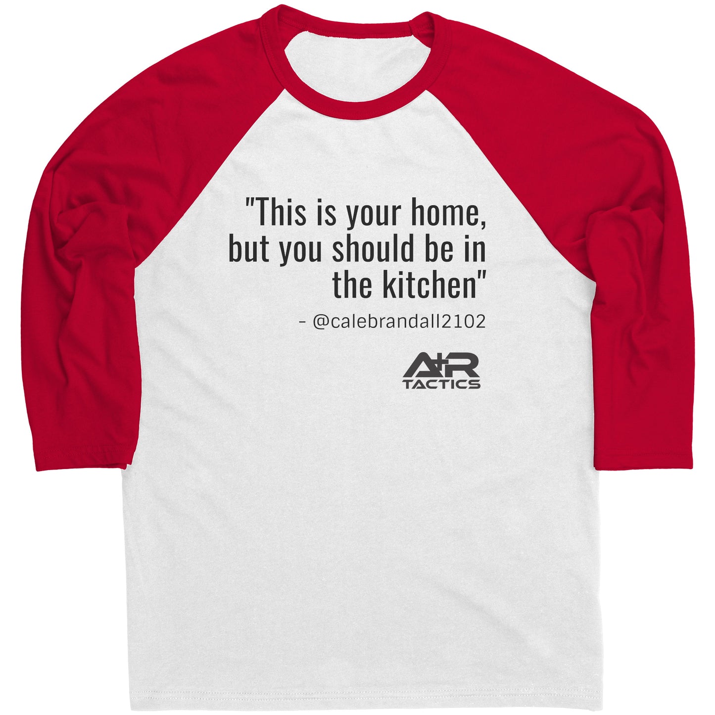 This Is Your Home But You Should Be in The Kitchen Raglan Tee