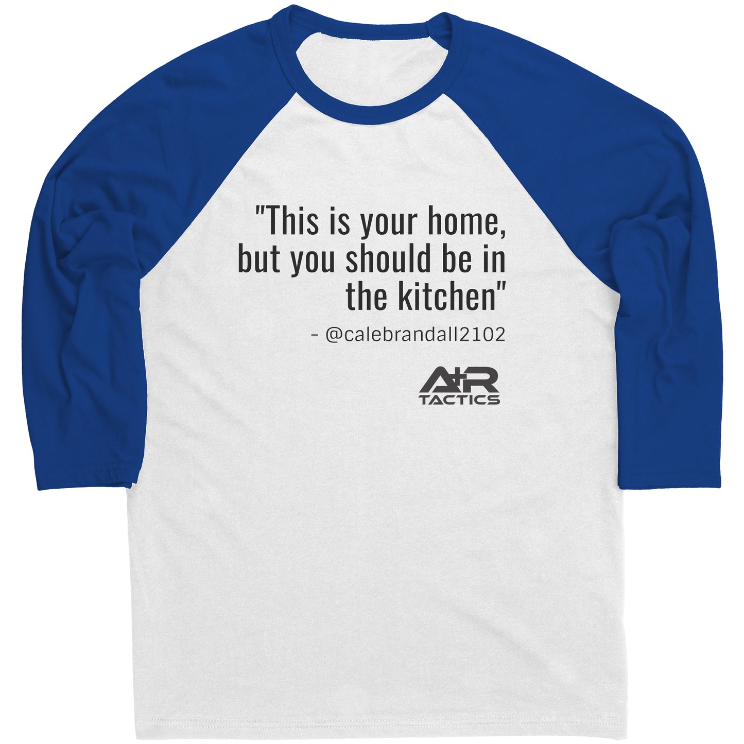 This Is Your Home But You Should Be in The Kitchen Raglan Tee