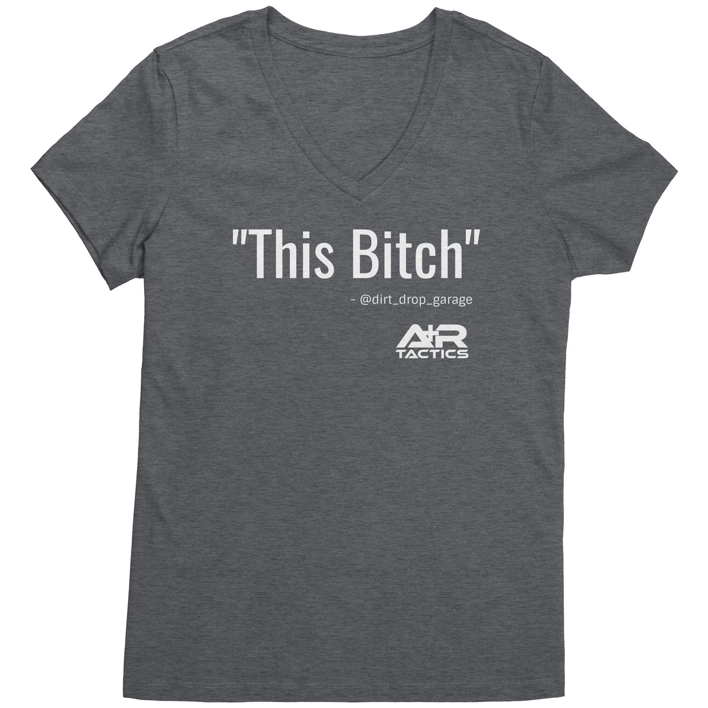 This Bitch Womens Tee, V-Neck, White Print