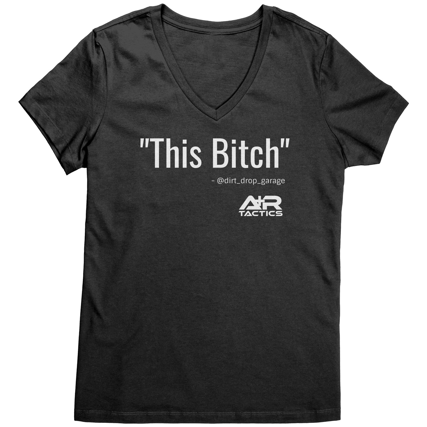 This Bitch Womens Tee, V-Neck, White Print
