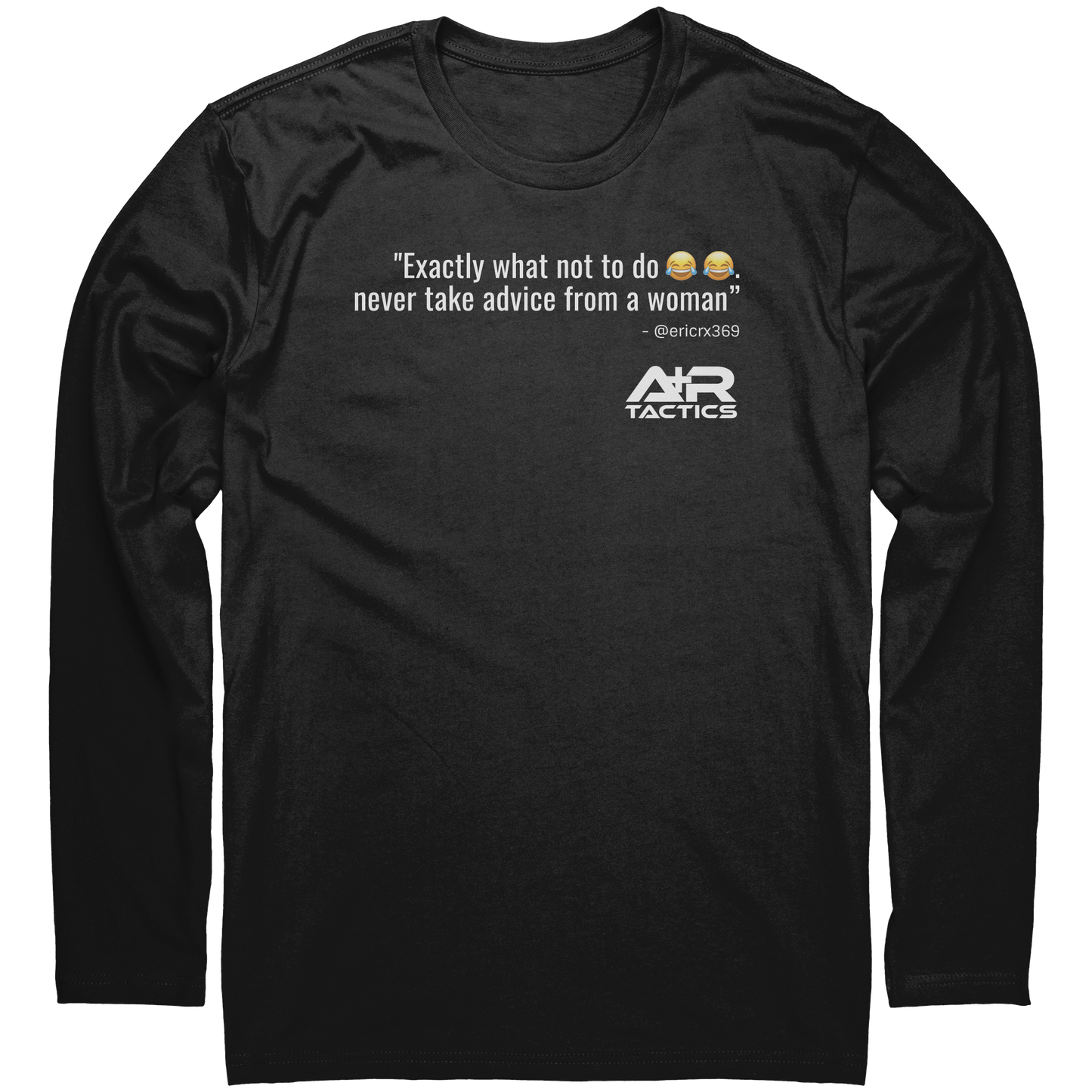 Never_Take_Advice_From_a_Women_Long_Slee_Black_Mockup.png