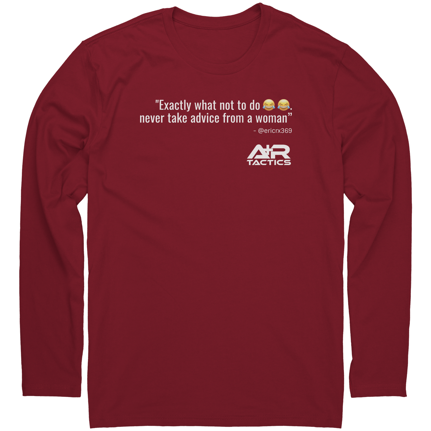 Never_Take_Advice_From_a_Women_Long_Slee_Cardinal_Mockup.png