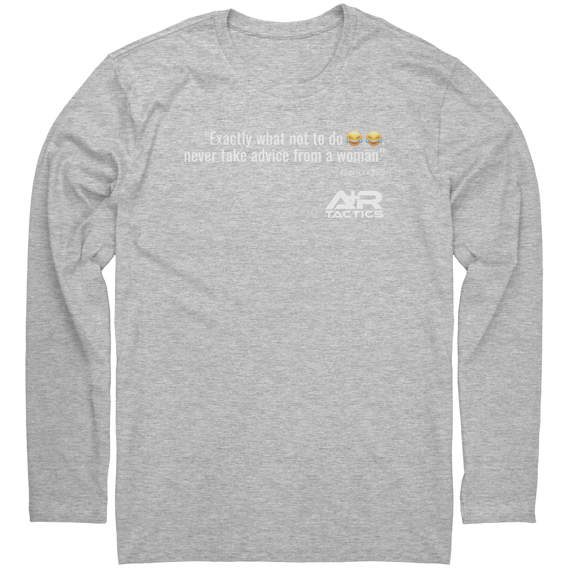 Never_Take_Advice_From_a_Women_Long_Slee_Heather_Mockup.png