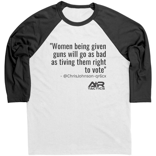 Women Being Given Guns Raglan Tee